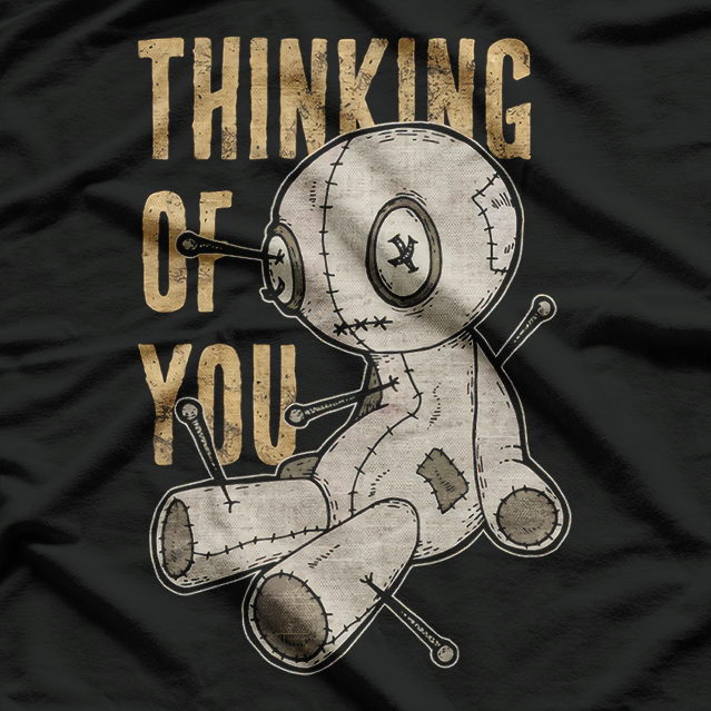 Voodoo Doll Thinking of You - Funny & Spooky T-Shirt