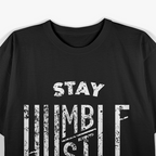 Hustler, Hip Hop Lover – Stay Humble, Hustle Hard T-Shirt