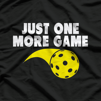 Pickleball - Just One More Game T-Shirt