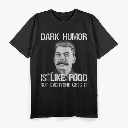 Dark Humor Is Like Food - Clever Meme T-Shirt