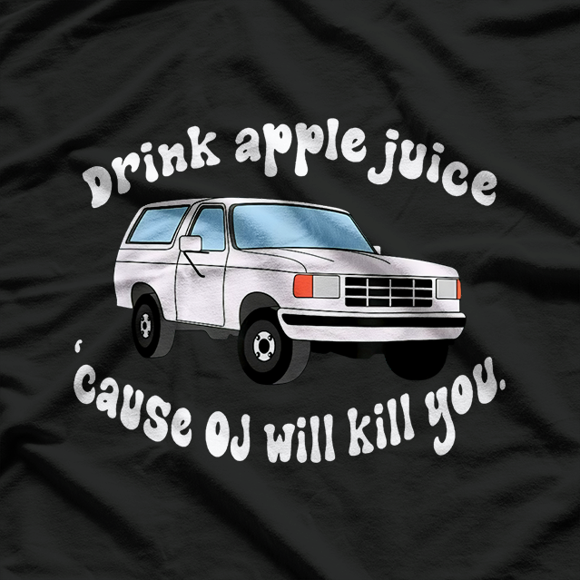 Drink Apple Juice – OJ Will Kill You Funny Vintage T-Shirt