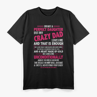 Not a Perfect Daughter, But My Crazy Dad Loves Me T-Shirt