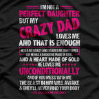 Not a Perfect Daughter, But My Crazy Dad Loves Me T-Shirt