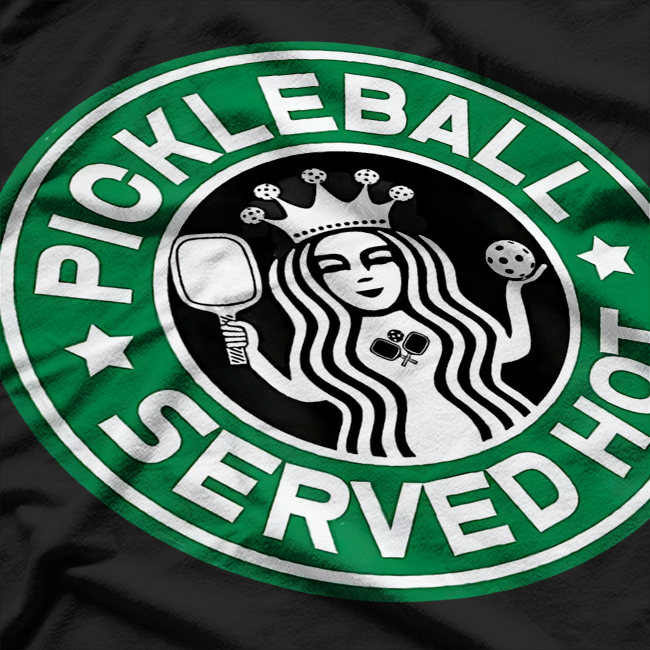 Pickleball Served Hot - A Hilarious Starbucks Parody T-Shirt