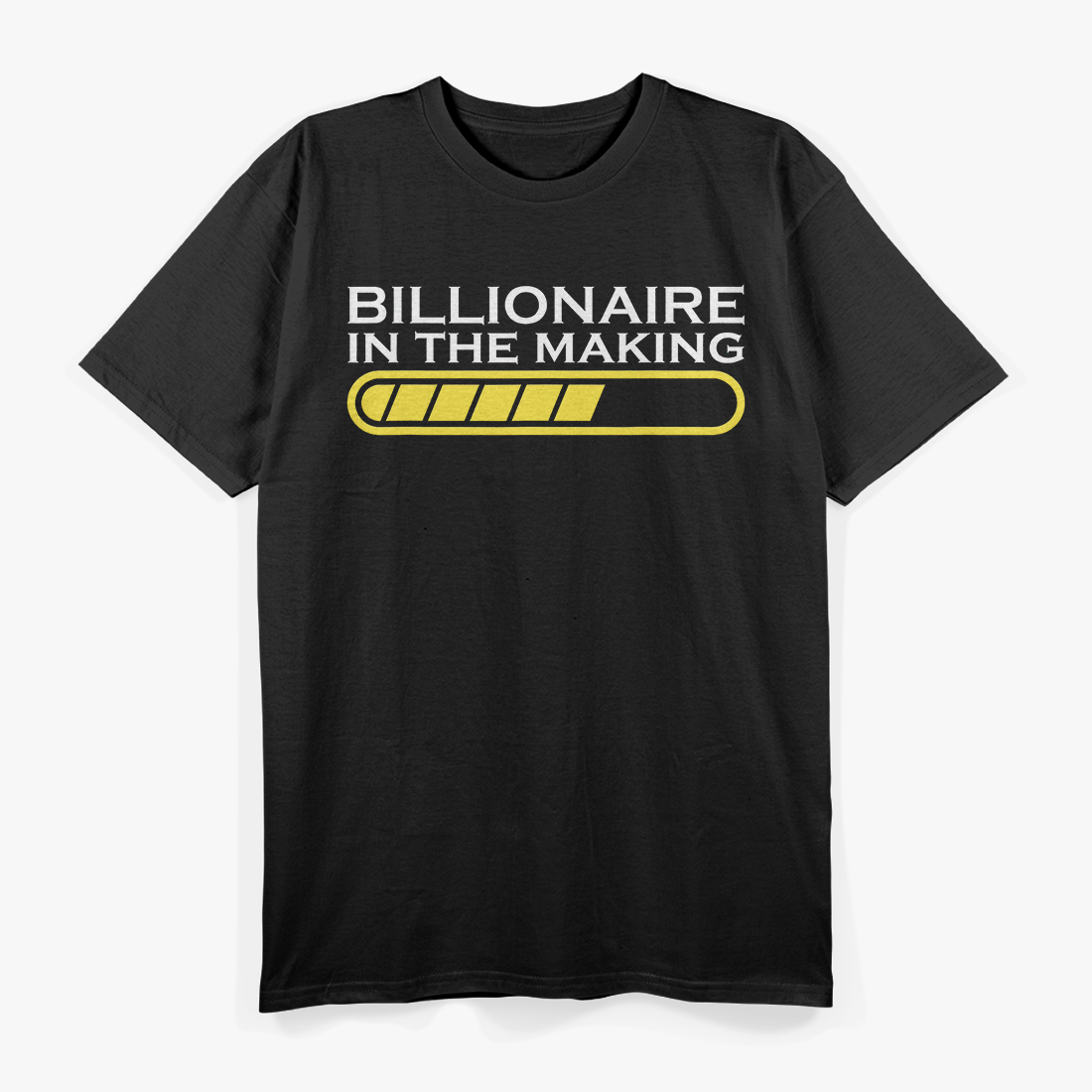 Billionaire in the Making Funny Ambition T-Shirt