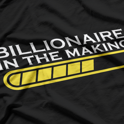 Billionaire in the Making Funny Ambition T-Shirt