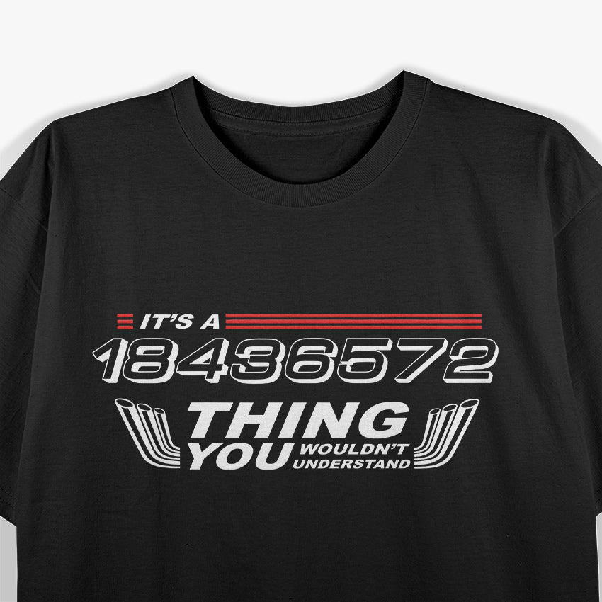 It's a 18436572 Thing You Wouldn't Understand, Funny V8 Car Lovers T-Shirt