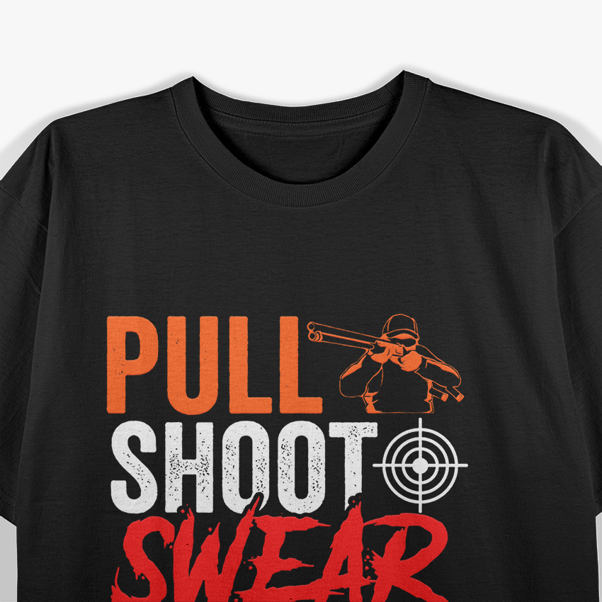 Pull Shoot Swear Reload Repeat Skeet Shooting Trap T-Shirt