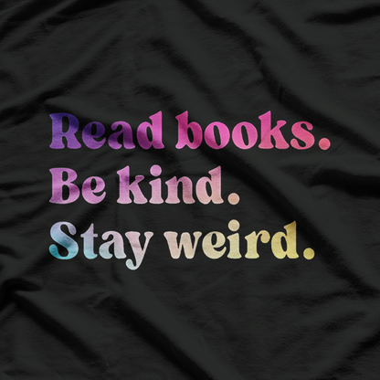 Read Books Be Kind Stay Weird Funny Book Lover T-Shirt