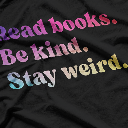 Read Books Be Kind Stay Weird Funny Book Lover T-Shirt