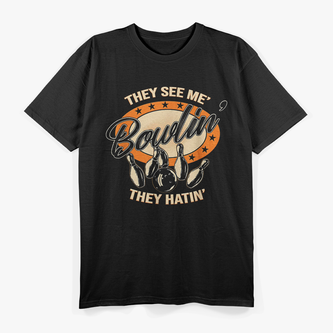 They See Me Bowlin They Hatin Funny Bowling T-Shirt