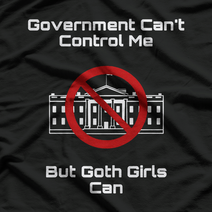 Government Can't Control Me Funny Rebel T-Shirt