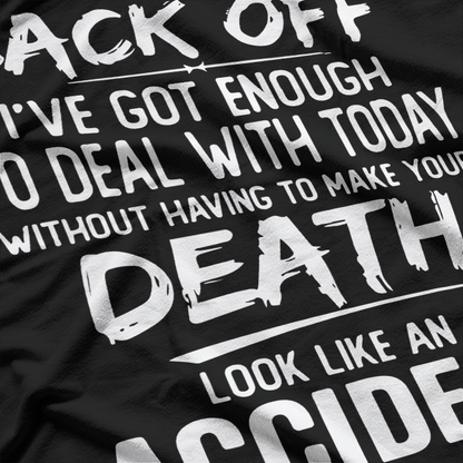 Back Off I’ve Got Enough to Deal with Today T-Shirt