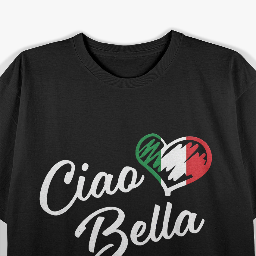 Ciao Bella - A Touch of Italian Charm T-Shirt