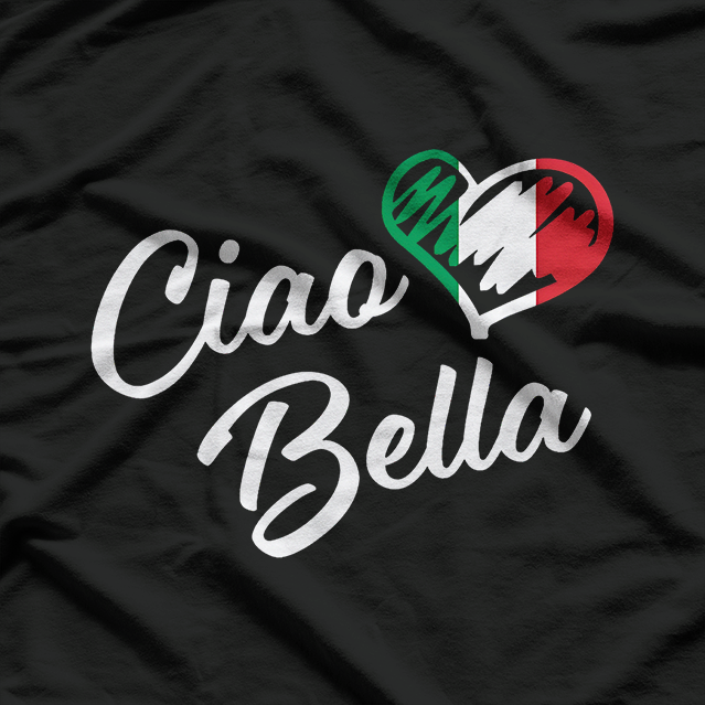 Ciao Bella - A Touch of Italian Charm T-Shirt