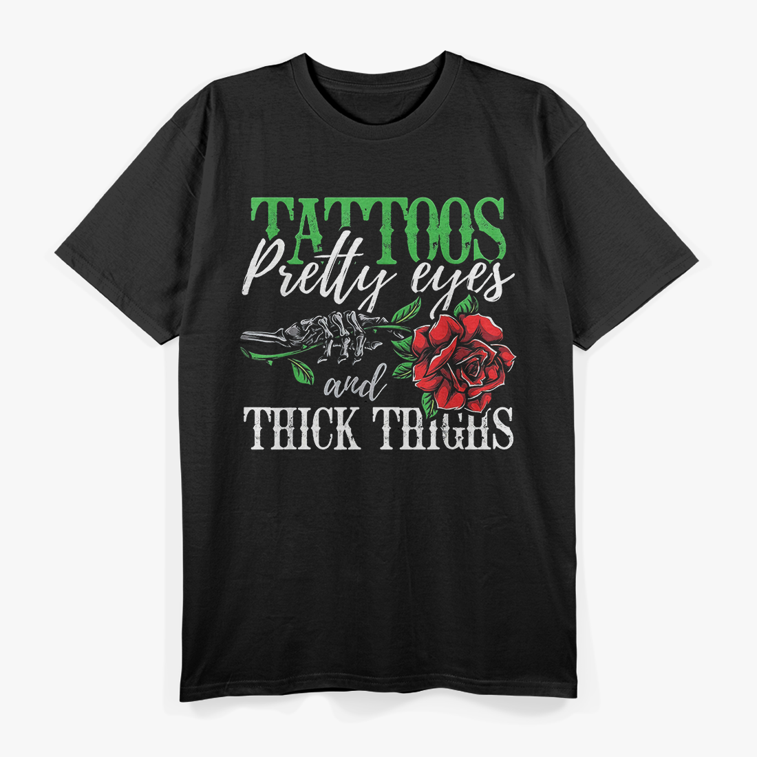 Tattoos, Pretty Eyes, and Thick Thighs T-Shirt