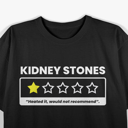 Funny Get Well Soon Kidney Stones Recovery Humor T-Shirt