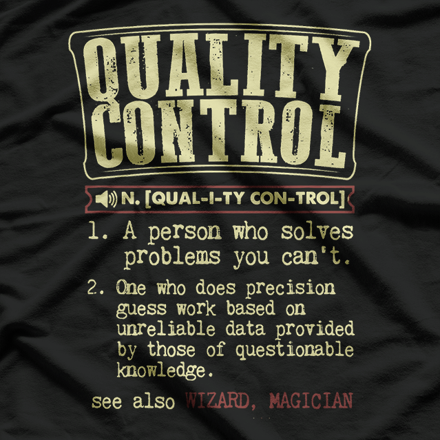 Quality Control Expert Humor Funny Sarcastic T-Shirt