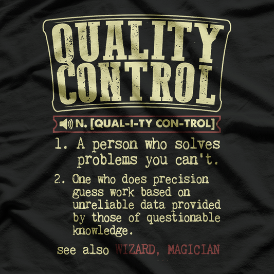 Quality Control Expert Humor Funny Sarcastic T-Shirt