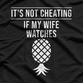 Funny - It’s Not Cheating If My Wife Watches Humor Sarcastic T-Shirt