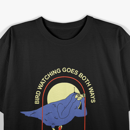 Bird Watching Goes Both Ways - Funny Retro Humor T-Shirt