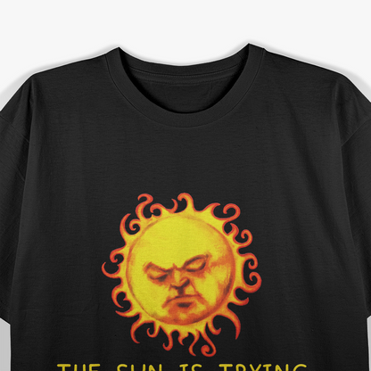 The Sun Is Trying to Kill Me Nerd Joke T-Shirt