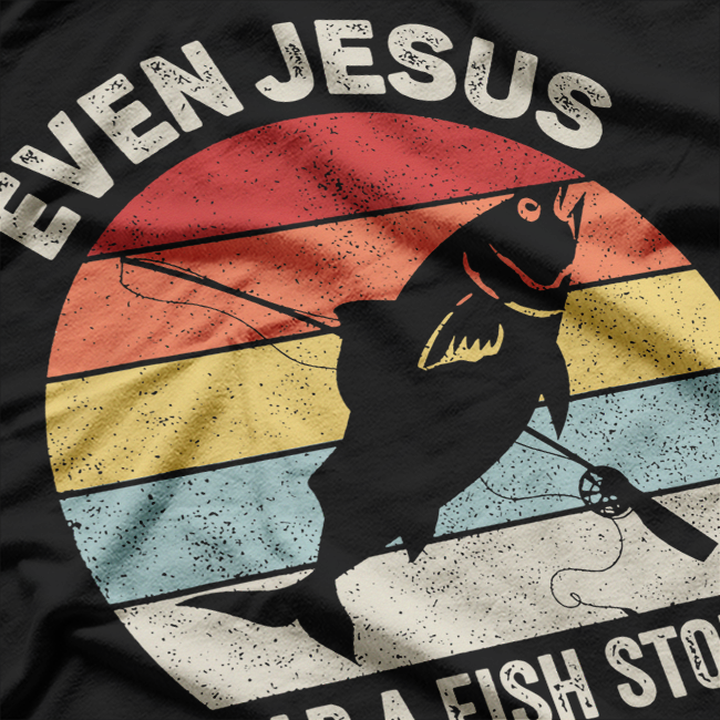 Even Jesus Had a Fish Story Vintage Fishing T-Shirt