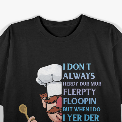 Swedish Chef Funny Herdy Dur Quote T-Shirt