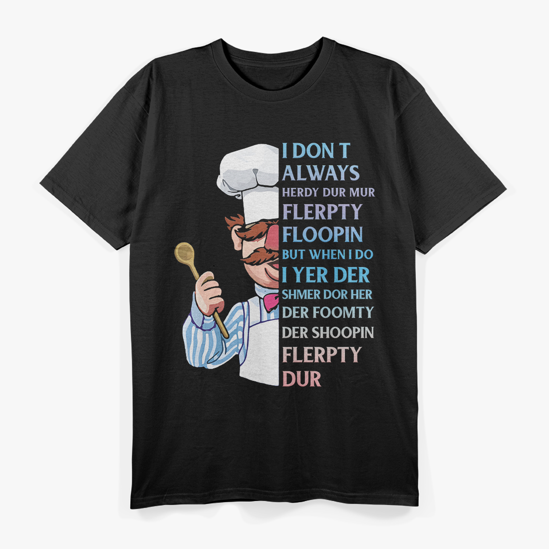 Swedish Chef Funny Herdy Dur Quote T-Shirt