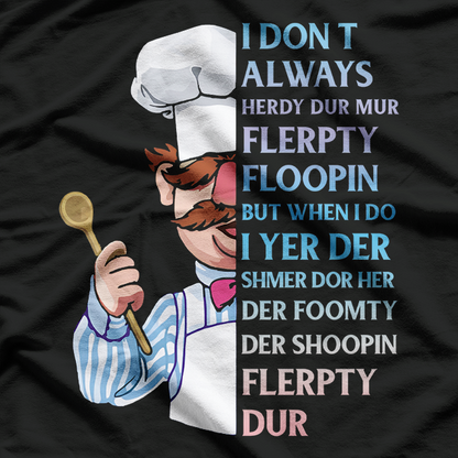 Swedish Chef Funny Herdy Dur Quote T-Shirt