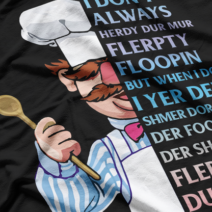 Swedish Chef Funny Herdy Dur Quote T-Shirt