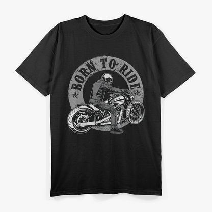 Born To Ride Biker Motorcycle Motorcyclist T-Shirt