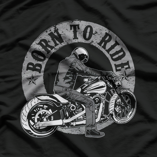 Born To Ride Biker Motorcycle Motorcyclist T-Shirt