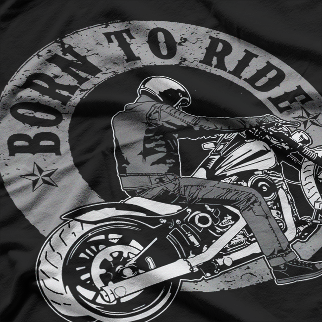 Born To Ride Biker Motorcycle Motorcyclist T-Shirt