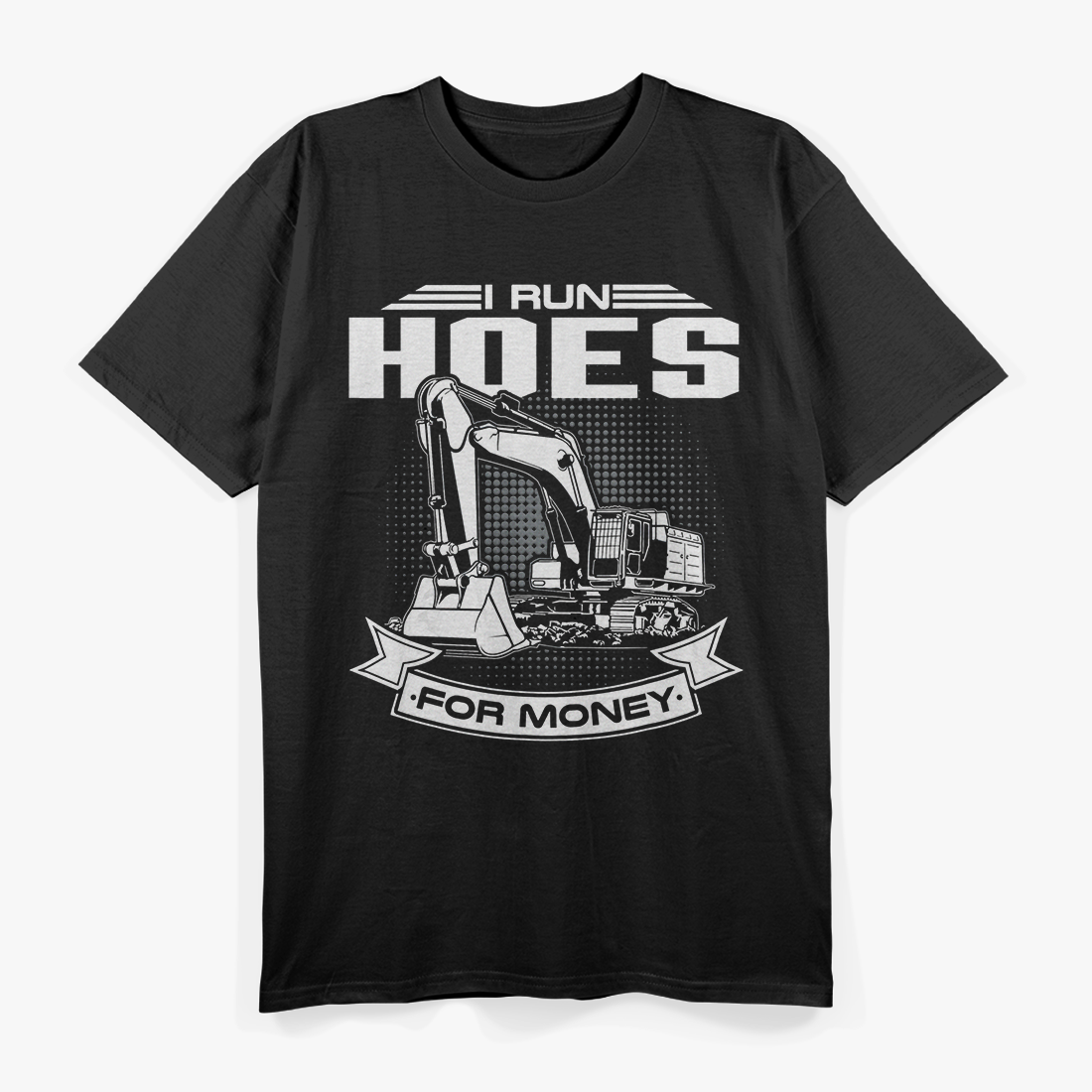 I Run Hoes For Money Construction Workers T-Shirt