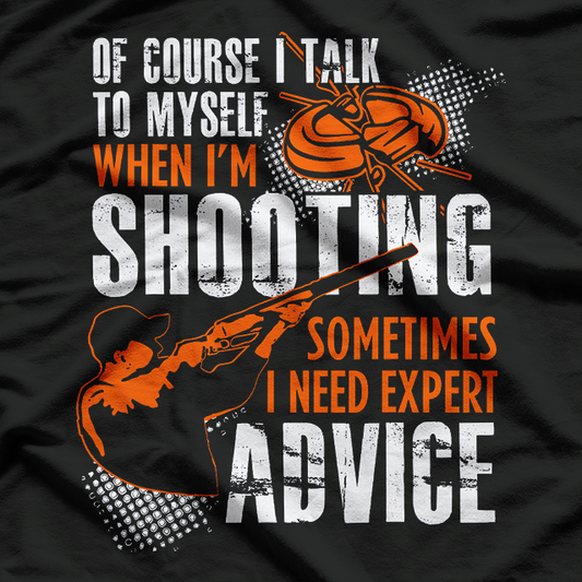 Talk To Myself When Shooting Skeet Trap Funny T-Shirt