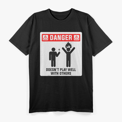 Danger Doesnt Play Well With Others Funny Antisocial Design T-Shirt