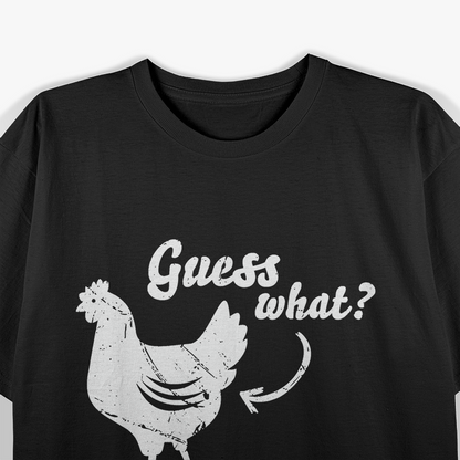 Guess What? Chicken Butt - Retro Humor Edition T-Shirt