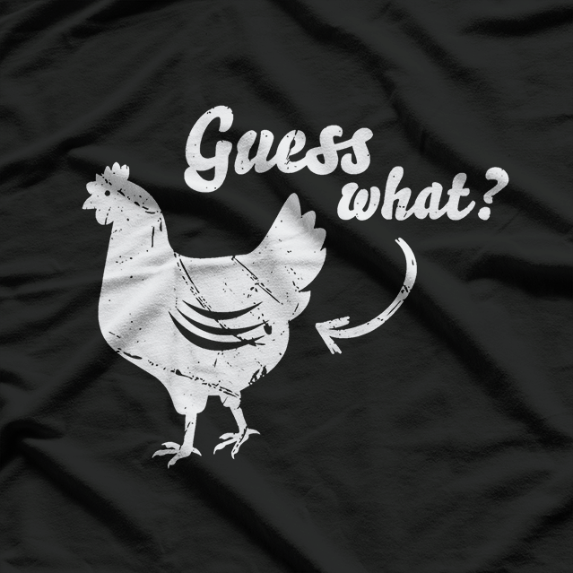 Guess What? Chicken Butt - Retro Humor Edition T-Shirt