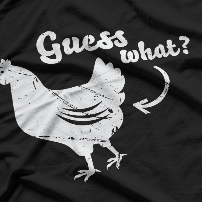 Guess What? Chicken Butt - Retro Humor Edition T-Shirt