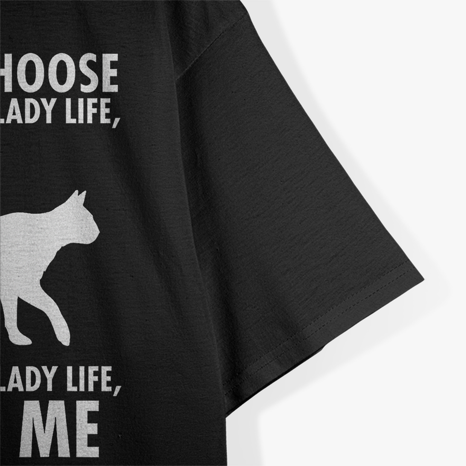 I Don’t Choose Crazy Cat Lady Life Funny Cat Lover T-Shirt