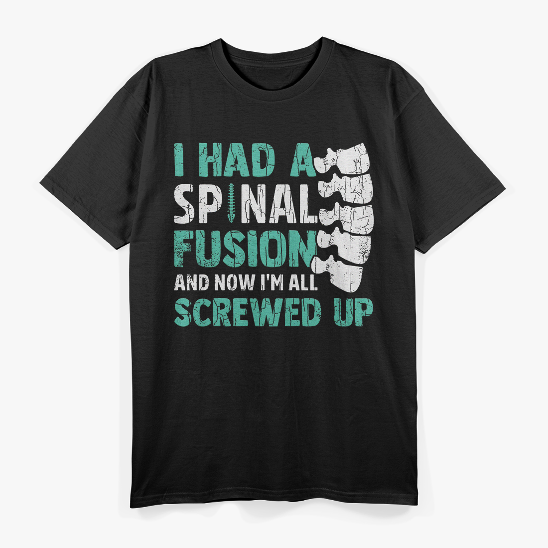 I Had a Spinal Fusion Funny Back Surgery Humor T-Shirt