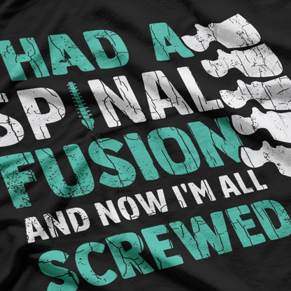 I Had a Spinal Fusion Funny Back Surgery Humor T-Shirt