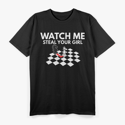 Watch Me Steal Your Girl Funny Chess T-Shirt