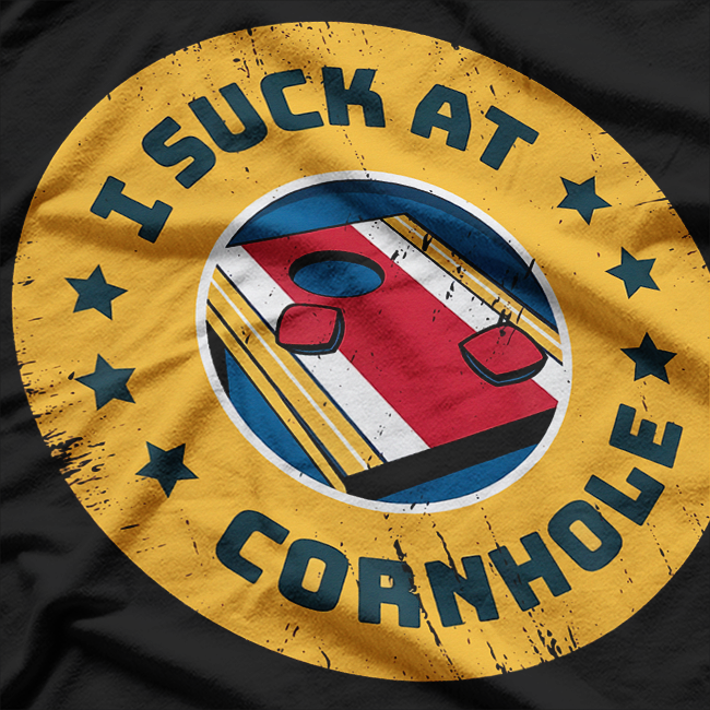 I Suck at Cornhole Cornhole for Cornhole Player T-Shirt