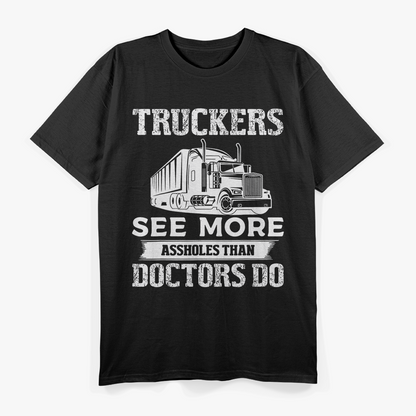 Truckers See More Funny Truck Driver Gifts for Trucking Dads T-Shirt