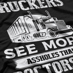 Truckers See More Funny Truck Driver Gifts for Trucking Dads T-Shirt