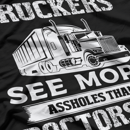 Truckers See More Funny Truck Driver Gifts for Trucking Dads T-Shirt