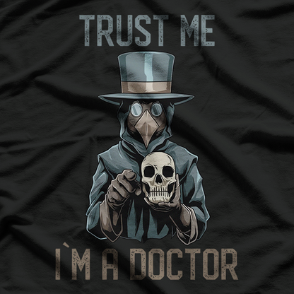 Trust Me, I Am A Doctor - Plague Doctor Medieval T-Shirt