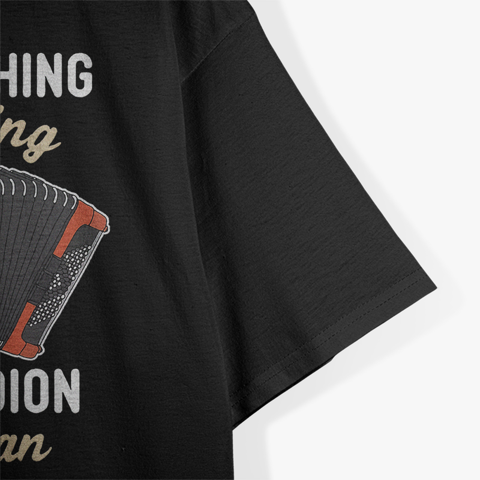 Accordion Player’s Plan - Everything is Going According to Plan Funny T-Shirt